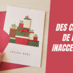 Une carte de Noël avec des cadeaux et le titre Des cartes de Noël inaccessibles.