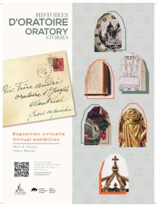 Affiche rectangulaire réalisée dans des tons blancs, verts et orange. En haut à gauche, est inscrit le titre « Histoires d’Oratoire Oratory Stories ». Au-dessous, une enveloppe sort du cadre de l’image et laisse apparaître une écriture manuscrite, ainsi qu’un timbre rouge dans le coin supérieur droit. En bas à gauche, différentes informations mentionnent une exposition virtuelle, accompagnées d’un code QR et des logos de l’Oratoire Saint-Joseph du Mont-Royal et du Musées numériques Canada. Sur la partie droite de l’affiche, six formes d’arches sont remplies de photographies représentant des objets (livre, vêtement, élément architectural, etc.). Ces visuels sont accompagnés de formes orange et vertes représentant elles aussi des arches